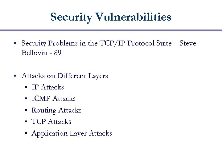 Security Vulnerabilities § Security Problems in the TCP/IP Protocol Suite – Steve Bellovin -