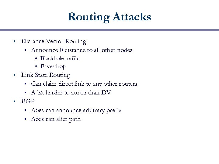 Routing Attacks § Distance Vector Routing § Announce 0 distance to all other nodes