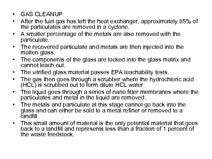  • GAS CLEANUP • After the fuel gas has left the heat exchanger,