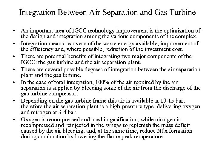 Integration Between Air Separation and Gas Turbine • An important area of IGCC technology