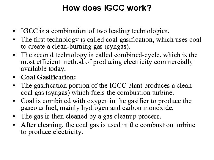 How does IGCC work? • IGCC is a combination of two leading technologies. •