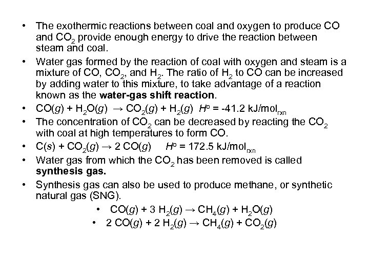  • The exothermic reactions between coal and oxygen to produce CO and CO