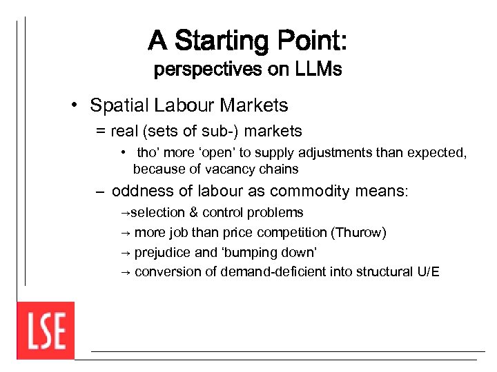 A Starting Point: perspectives on LLMs • Spatial Labour Markets = real (sets of