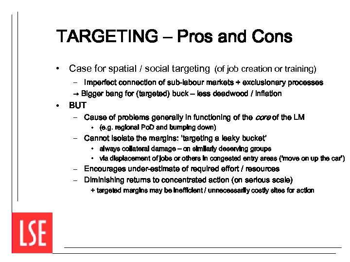 TARGETING – Pros and Cons • Case for spatial / social targeting (of job