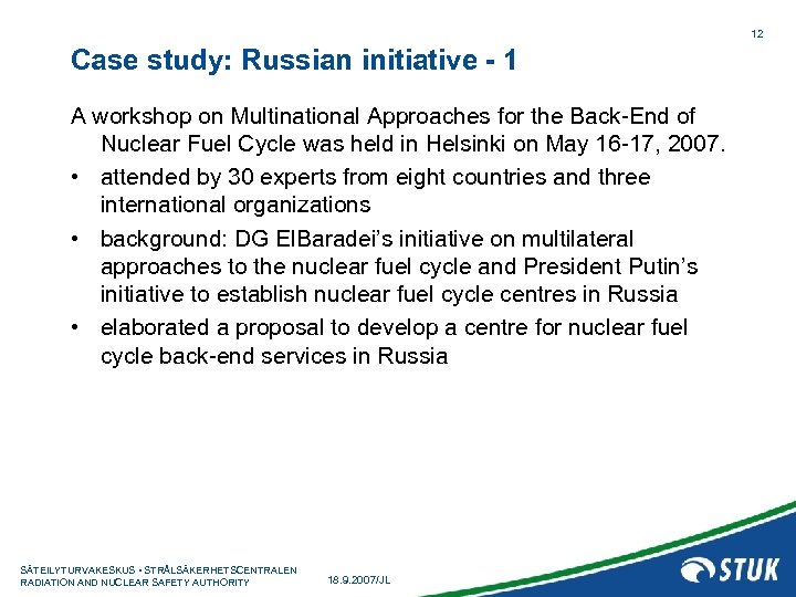 12 Case study: Russian initiative - 1 A workshop on Multinational Approaches for the