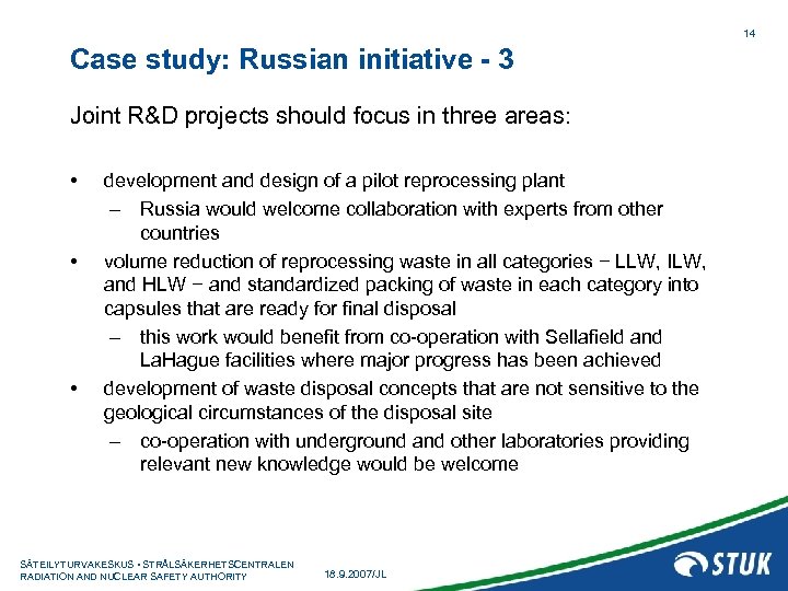14 Case study: Russian initiative - 3 Joint R&D projects should focus in three