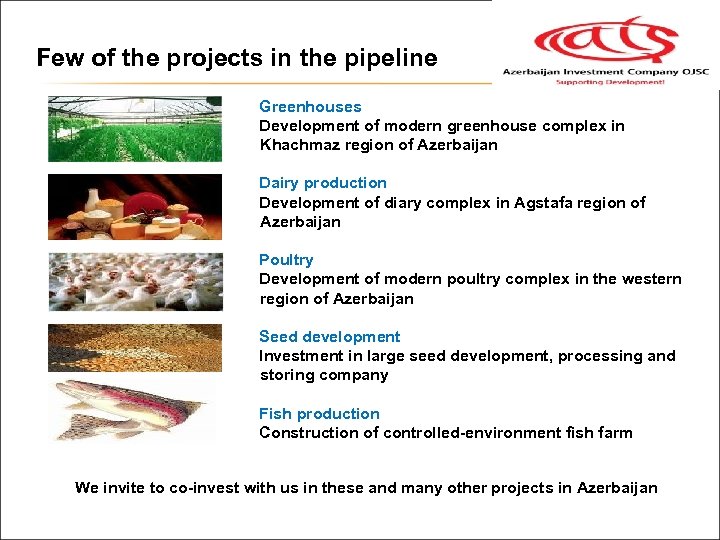 Few of the projects in the pipeline Greenhouses Development of modern greenhouse complex in