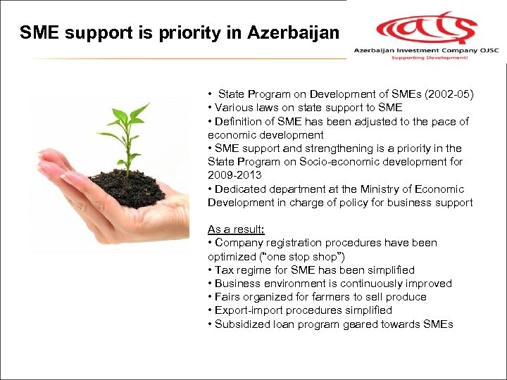 SME support is priority in Azerbaijan • State Program on Development of SMEs (2002