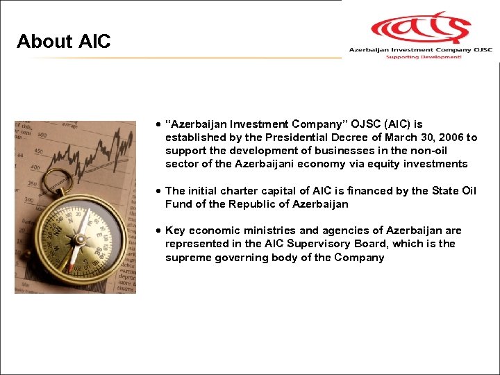 About AIC · “Azerbaijan Investment Company” OJSC (AIC) is established by the Presidential Decree