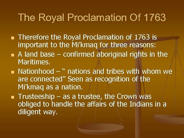 The Royal Proclamation Of 1763 n n Therefore the Royal Proclamation of 1763 is