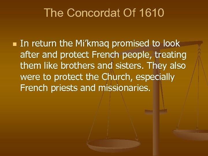 The Concordat Of 1610 n In return the Mi’kmaq promised to look after and