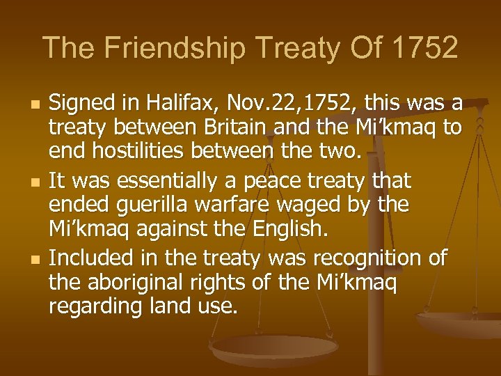 The Friendship Treaty Of 1752 n n n Signed in Halifax, Nov. 22, 1752,