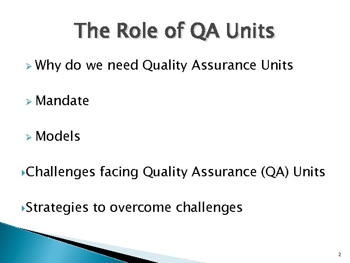 The Role of QA Units Ø Why do we need Quality Assurance Units Ø