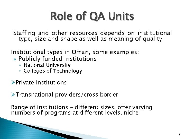 Role of QA Units Staffing and other resources depends on institutional type, size and