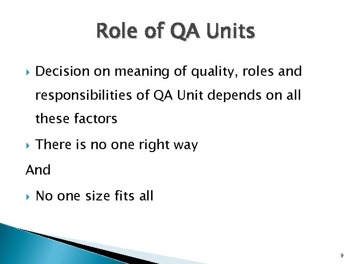 Role of QA Units Decision on meaning of quality, roles and responsibilities of QA