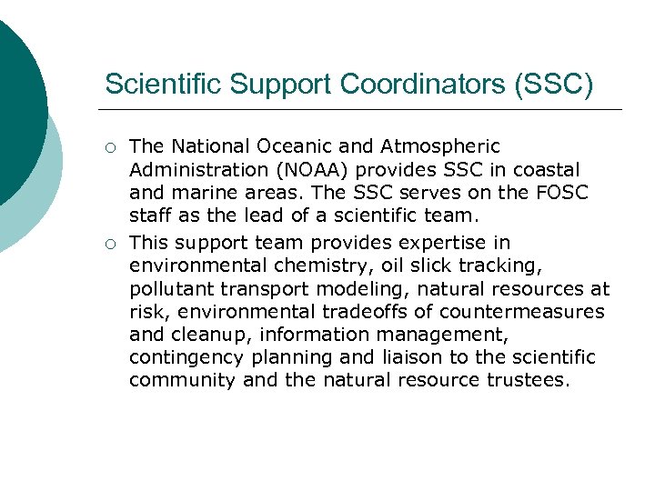 Scientific Support Coordinators (SSC) ¡ ¡ The National Oceanic and Atmospheric Administration (NOAA) provides