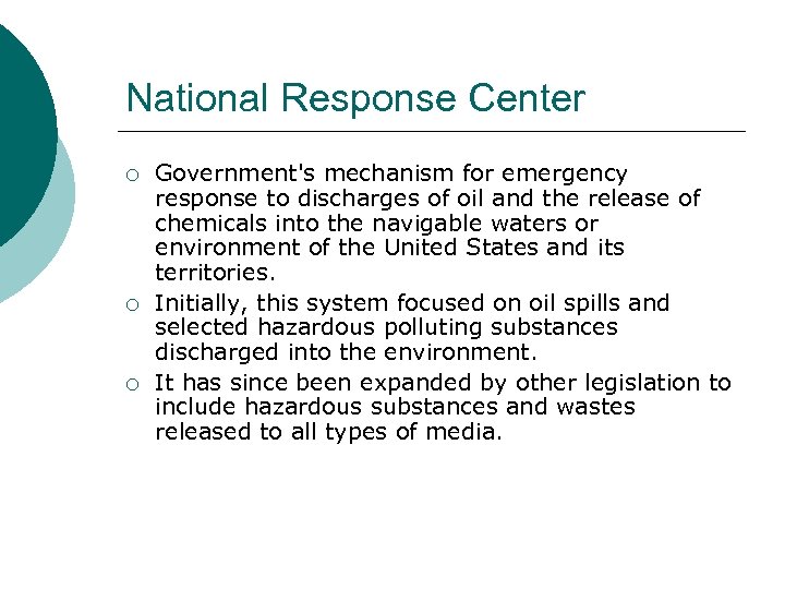 National Response Center ¡ ¡ ¡ Government's mechanism for emergency response to discharges of