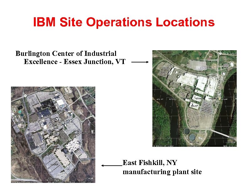 IBM Site Operations Locations Burlington Center of Industrial Excellence - Essex Junction, VT East
