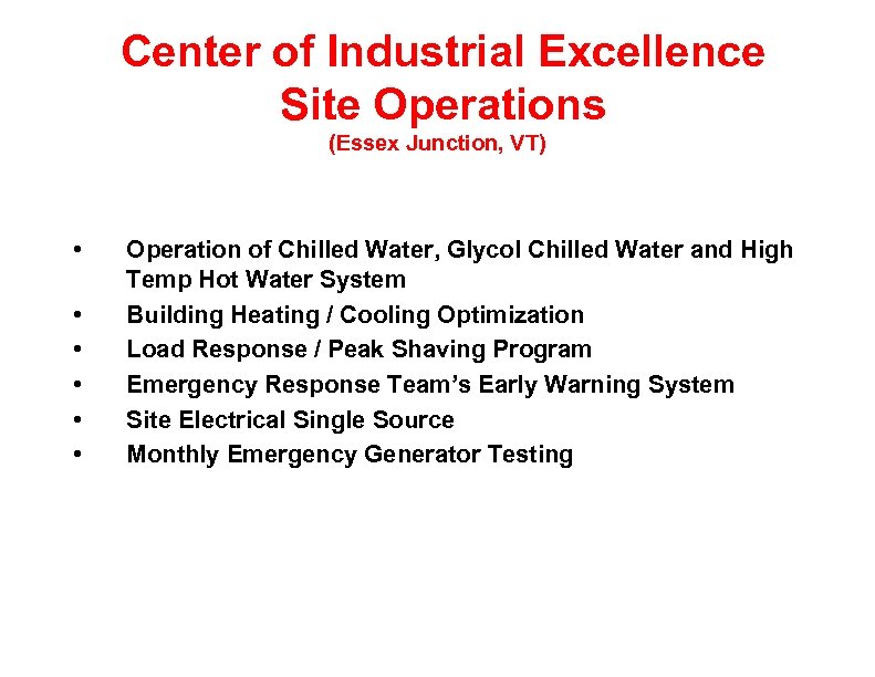 Center of Industrial Excellence Site Operations (Essex Junction, VT) • • • Operation of