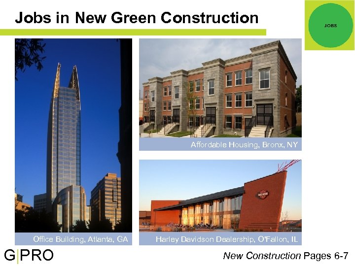 Jobs in New Green Construction Affordable Housing, Bronx, NY Office Building, Atlanta, GA G|PRO