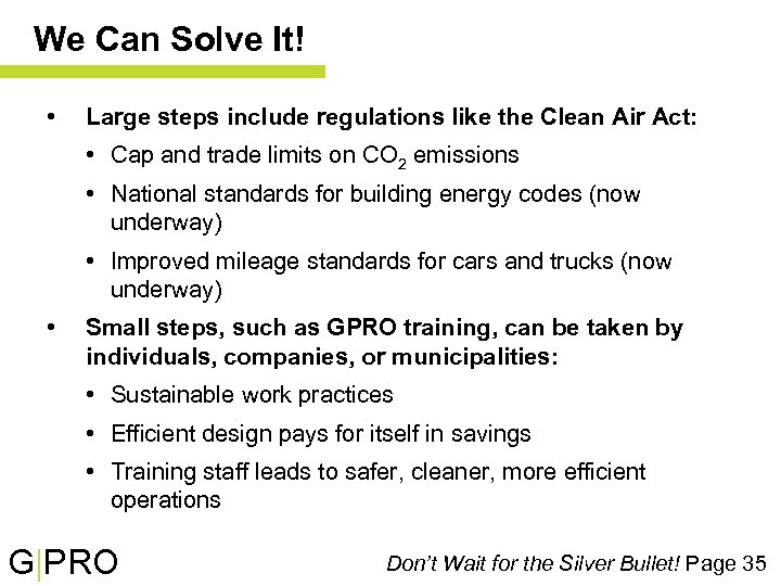 We Can Solve It! • Large steps include regulations like the Clean Air Act:
