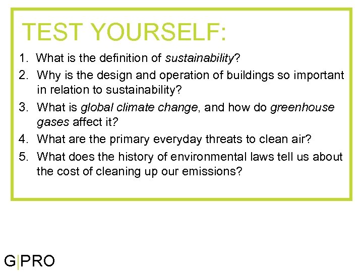 TEST YOURSELF: 1. What is the definition of sustainability? 2. Why is the design