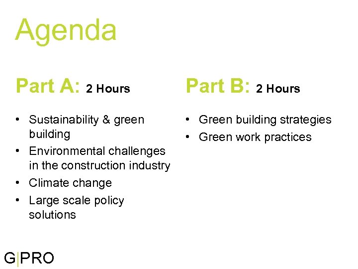 Agenda Part A: 2 Hours Part B: 2 Hours • Sustainability & green building