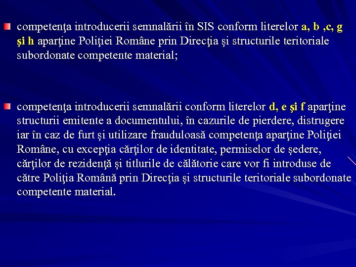 competenţa introducerii semnalării în SIS conform literelor a, b , c, g şi h