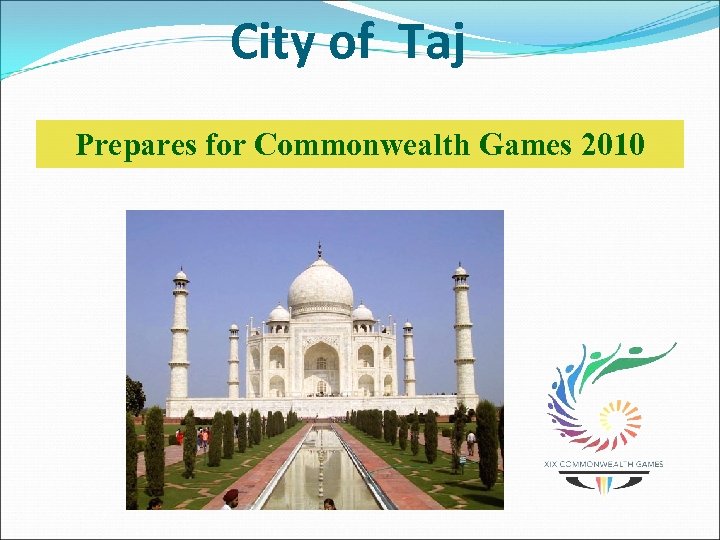City of Taj Prepares for Commonwealth Games 2010 