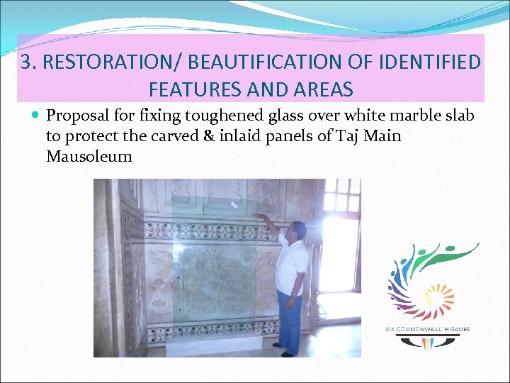 3. RESTORATION/ BEAUTIFICATION OF IDENTIFIED FEATURES AND AREAS Proposal for fixing toughened glass over