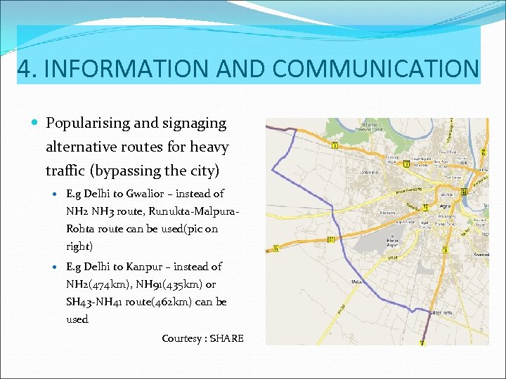 4. INFORMATION AND COMMUNICATION Popularising and signaging alternative routes for heavy traffic (bypassing the