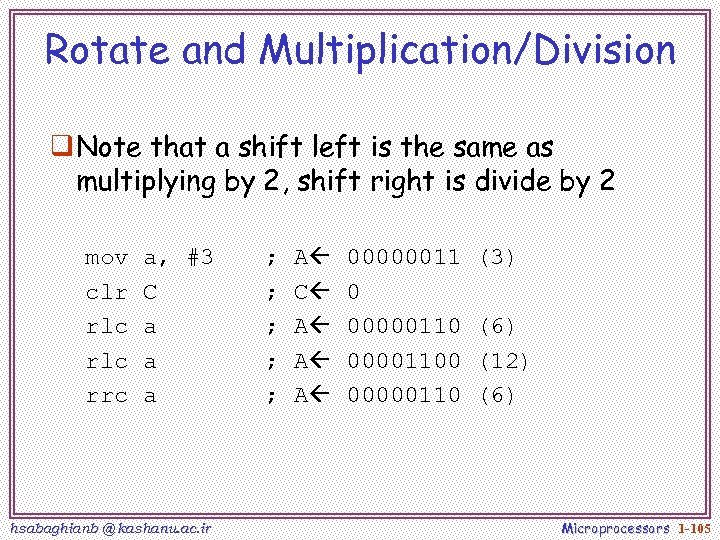 Rotate and Multiplication/Division q Note that a shift left is the same as multiplying