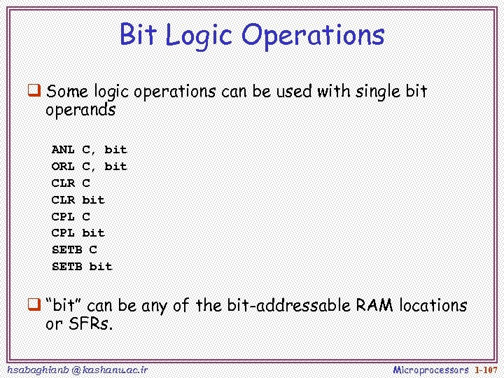 Bit Logic Operations q Some logic operations can be used with single bit operands