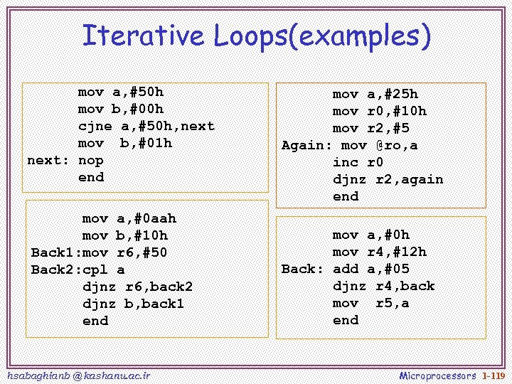 Iterative Loops(examples) mov a, #50 h mov b, #00 h cjne a, #50 h,