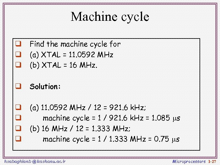 Machine cycle q q q Find the machine cycle for (a) XTAL = 11.