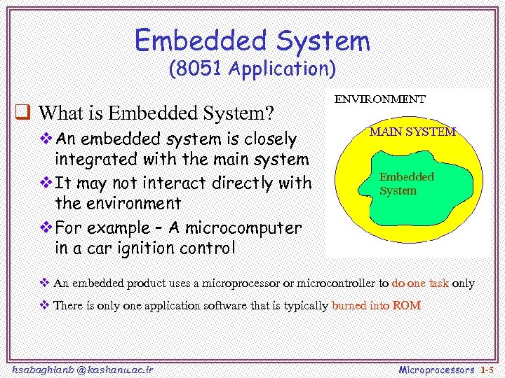 Embedded System (8051 Application) q What is Embedded System? v. An embedded system is