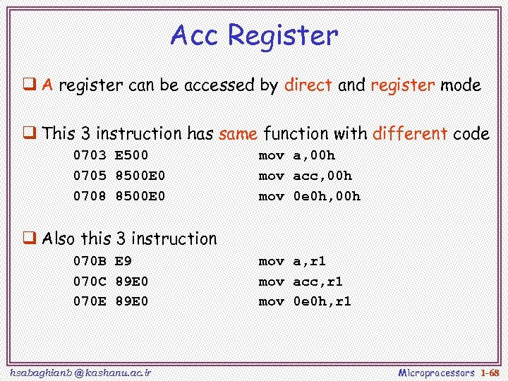 Acc Register q A register can be accessed by direct and register mode q