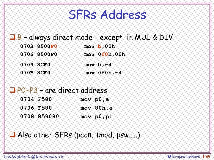 SFRs Address q B – always direct mode - except in MUL & DIV