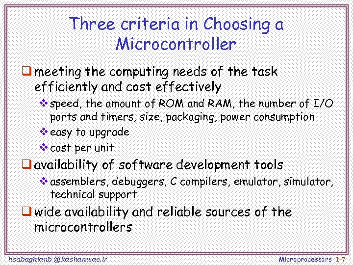 Three criteria in Choosing a Microcontroller q meeting the computing needs of the task