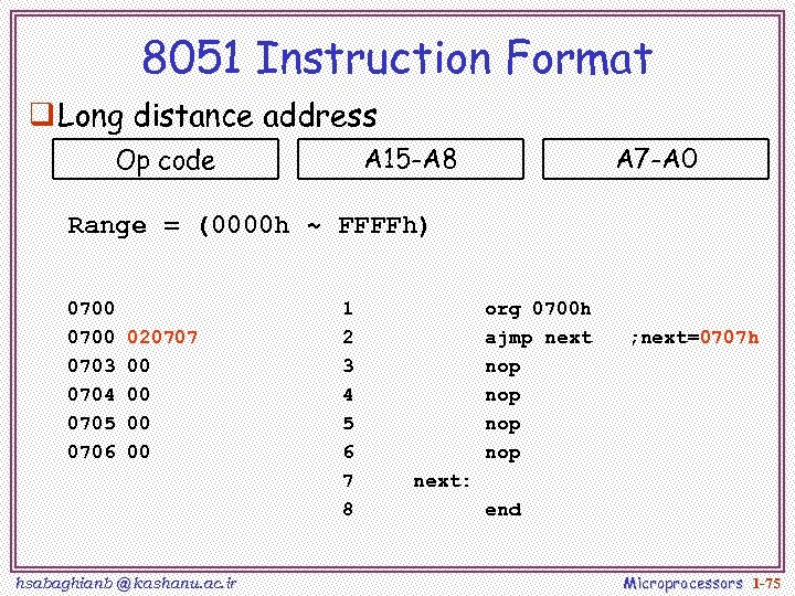8051 Instruction Format q Long distance address A 15 -A 8 Op code A