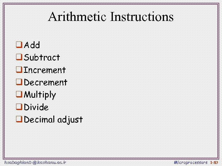 Arithmetic Instructions q Add q Subtract q Increment q Decrement q Multiply q Divide