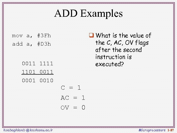 ADD Examples q What is the value of the C, AC, OV flags after