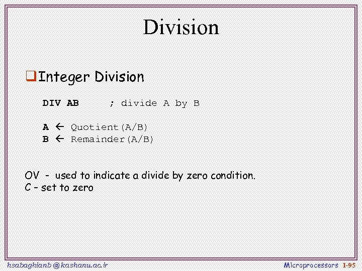 Division q Integer Division DIV AB ; divide A by B A Quotient(A/B) B