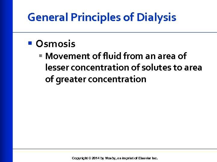 General Principles of Dialysis § Osmosis § Movement of fluid from an area of