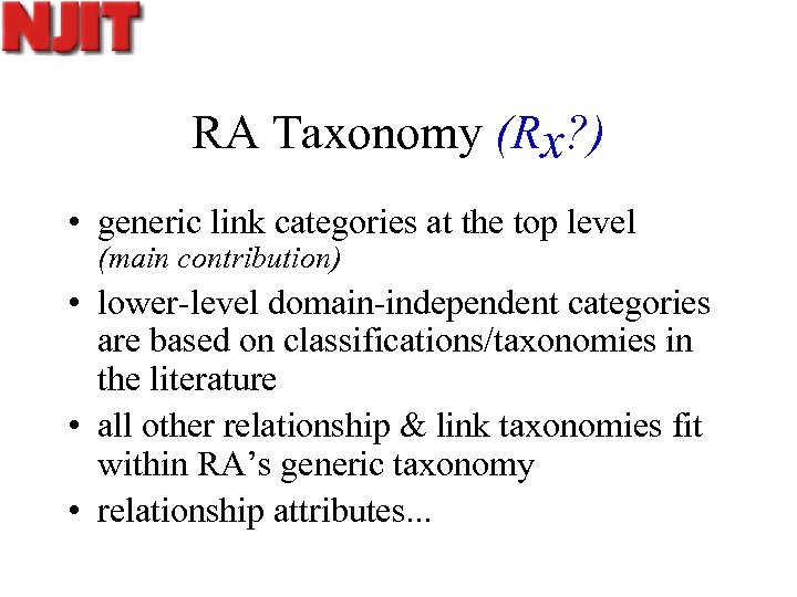 RA Taxonomy (Rx? ) • generic link categories at the top level (main contribution)