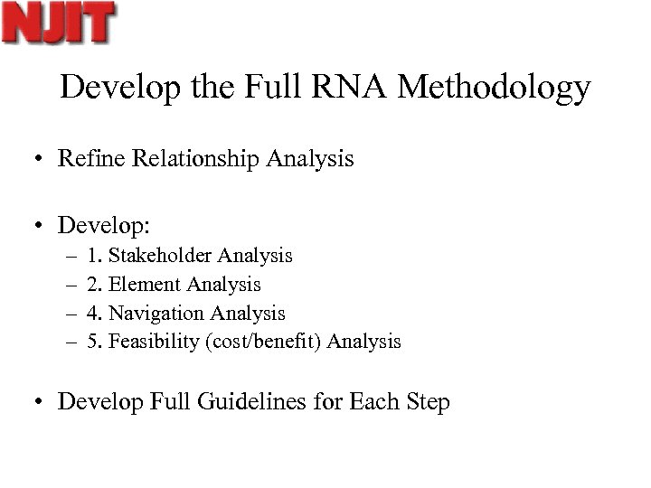 Develop the Full RNA Methodology • Refine Relationship Analysis • Develop: – – 1.