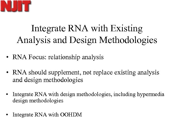 Integrate RNA with Existing Analysis and Design Methodologies • RNA Focus: relationship analysis •