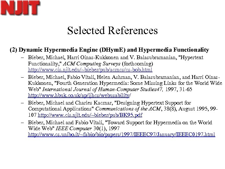 Selected References (2) Dynamic Hypermedia Engine (DHym. E) and Hypermedia Functionality – Bieber, Michael,