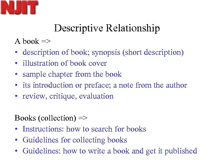 Descriptive Relationship A book => • description of book; synopsis (short description) • illustration