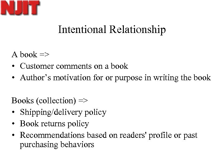 Intentional Relationship A book => • Customer comments on a book • Author’s motivation